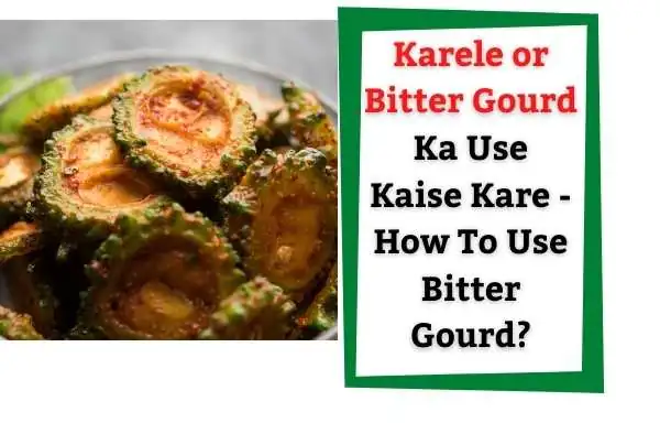 Karele Ka Use Kaise Kare | How To Use Bitter Gourd