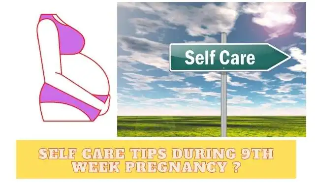 Self-Care Tips During 9th Week Pregnancy In Hindi ?